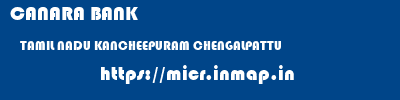 CANARA BANK  TAMIL NADU KANCHEEPURAM CHENGALPATTU   micr code